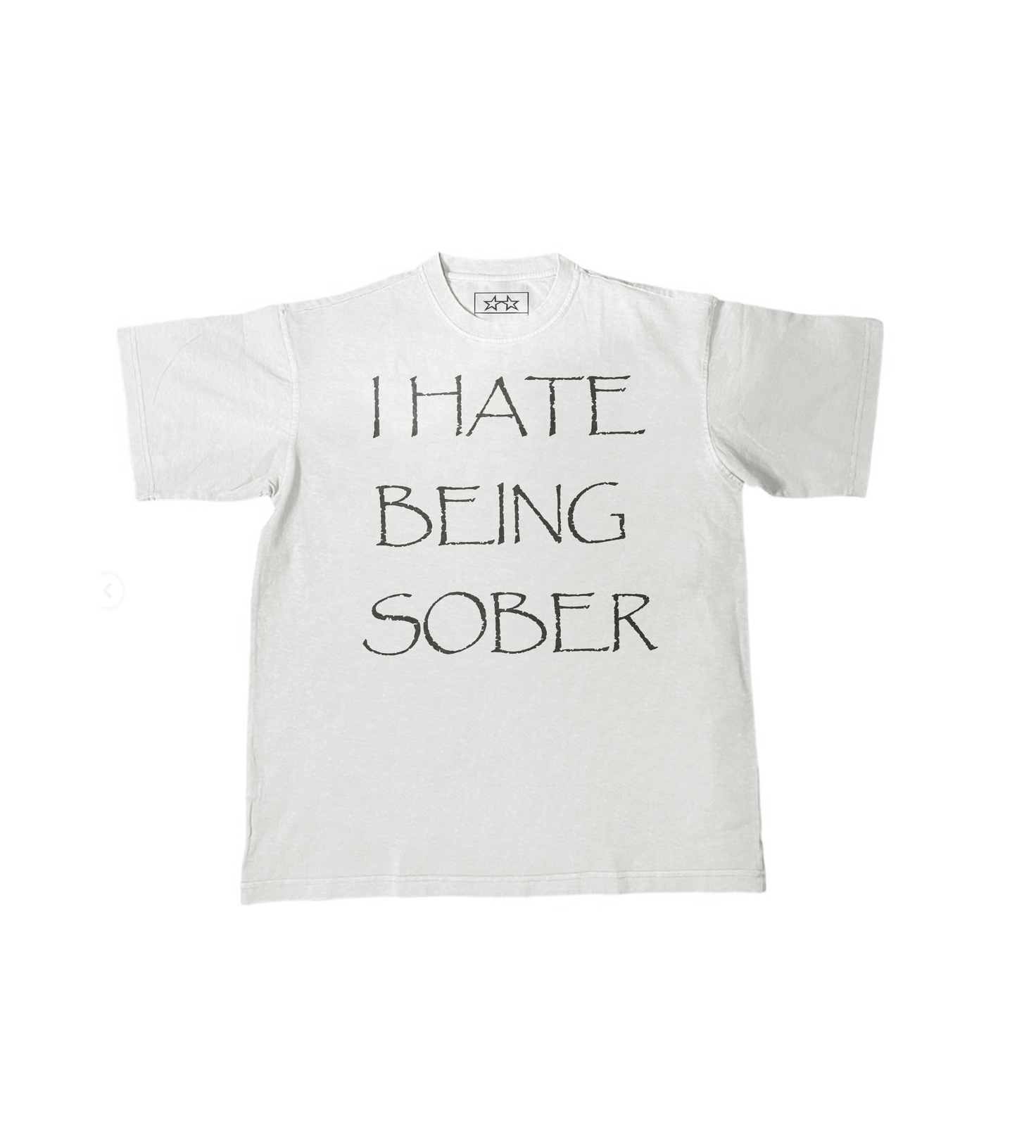 'I HATE BEING SOBER' Quote T-Shirt